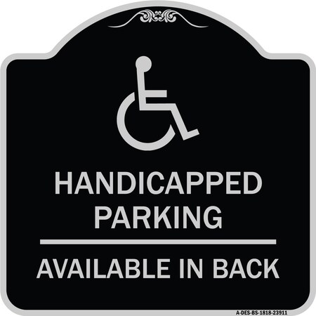 Signmission Handicapped Parking Available in Back W/ Graphic Heavy-Gauge Aluminum Sign, 18" x 18", BS-1818-23911 A-DES-BS-1818-23911